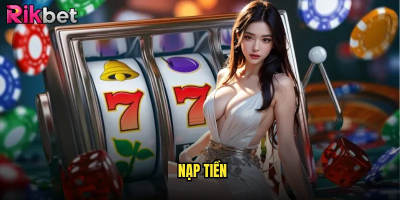 Hướng Dẫn Nạp Tiền rikbet Siêu Tốc Với Mọi Phương Thức Thanh Toán 1 nạp tiền