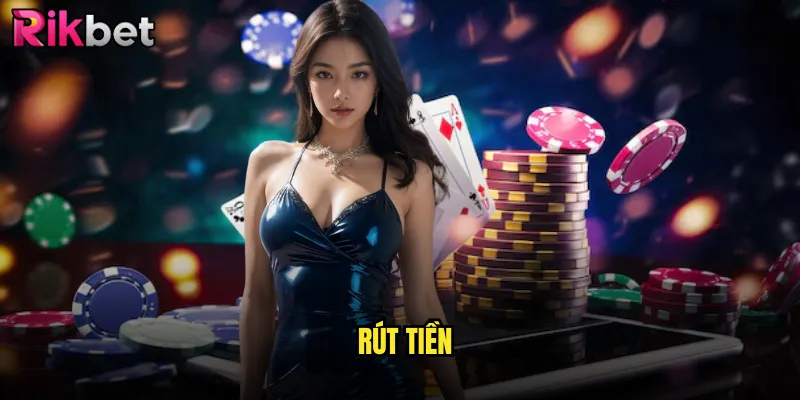 Quy Trình Rút Tiền rikbet Nhanh Nhất Với Tỷ Lệ Thành Công 100% 7 rút tiền